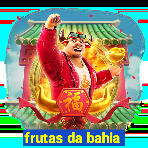 frutas da bahia