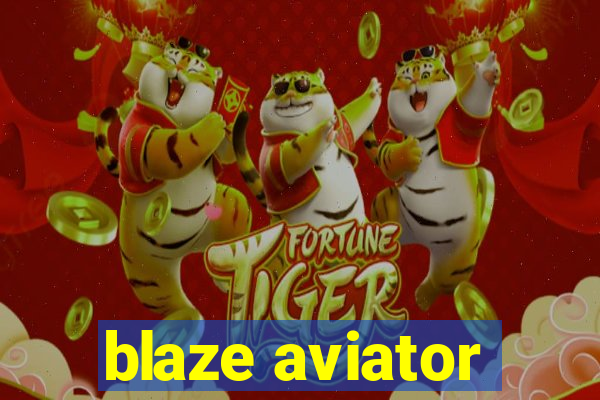 blaze aviator