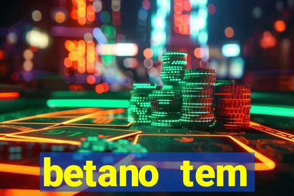 betano tem pagamento antecipado