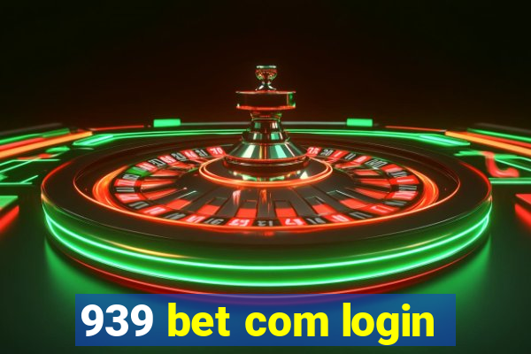 939 bet com login