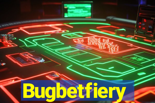 Bugbetfiery