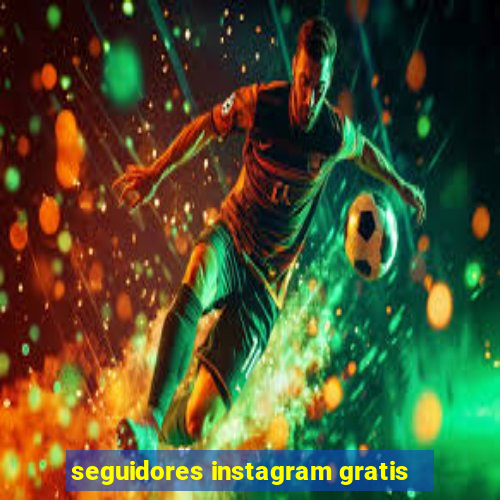 seguidores instagram gratis