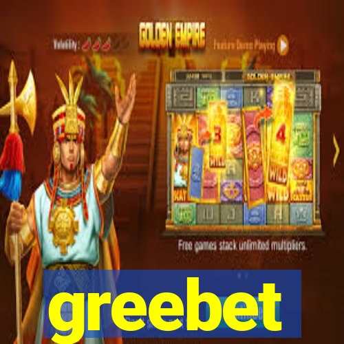 greebet