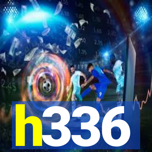 h336