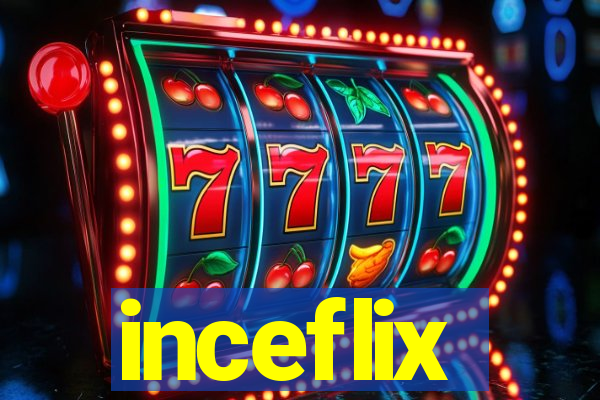 inceflix