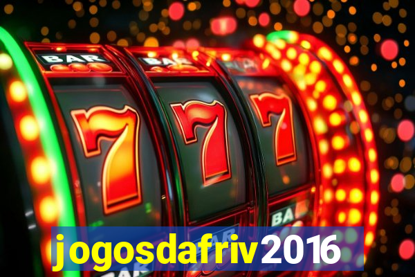 jogosdafriv2016