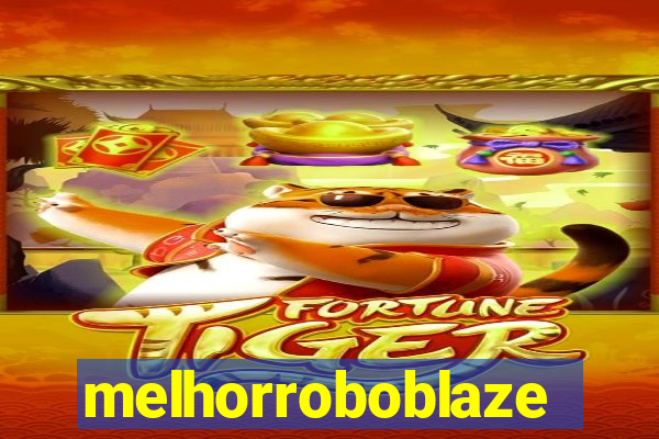 melhorroboblaze