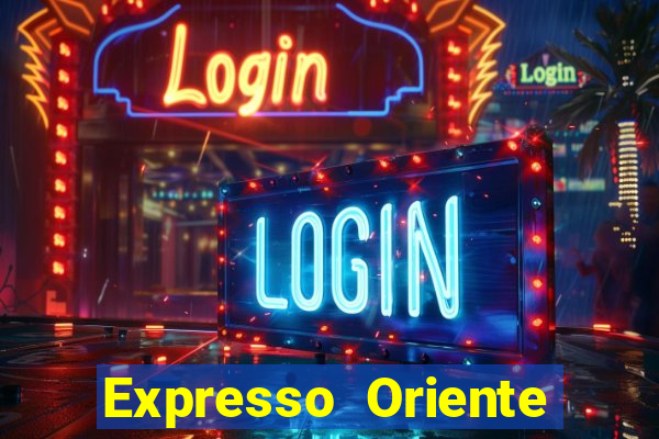 Expresso Oriente rota atual