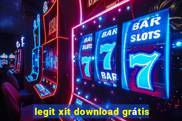 legit xit download grátis