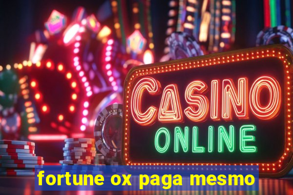 fortune ox paga mesmo