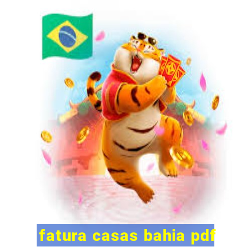 fatura casas bahia pdf