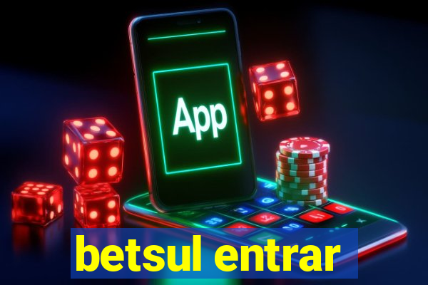 betsul entrar