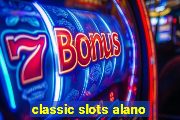 classic slots alano