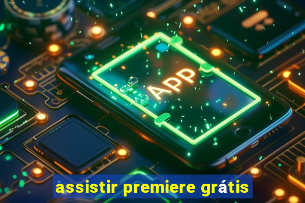 assistir premiere grátis