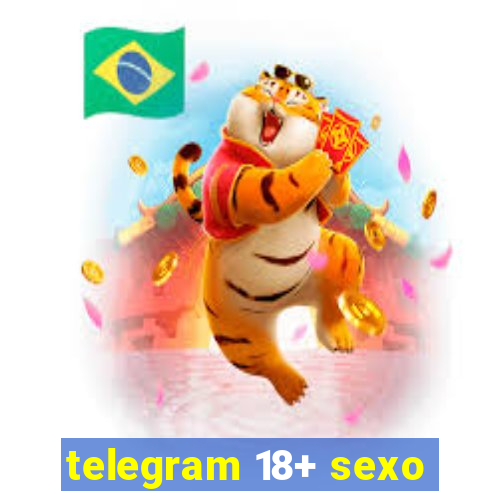 telegram 18+ sexo