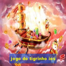 jogo do tigrinho ios