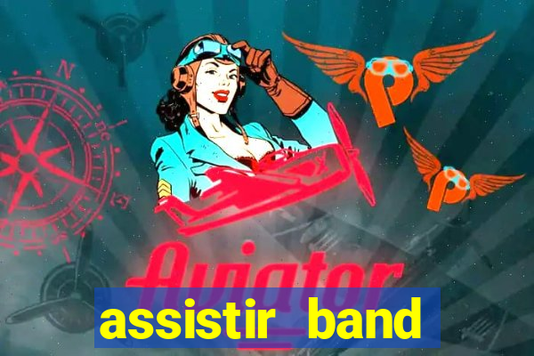 assistir band sports ao vivo gratis