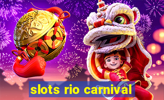 slots rio carnival