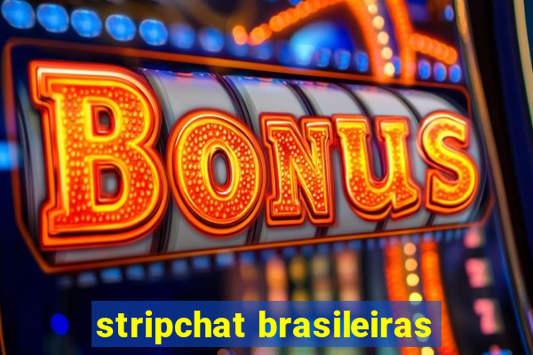 stripchat brasileiras