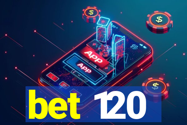 bet 120