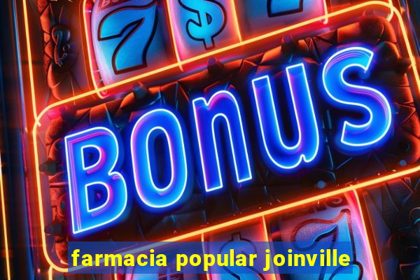 farmacia popular joinville