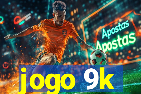 jogo 9k