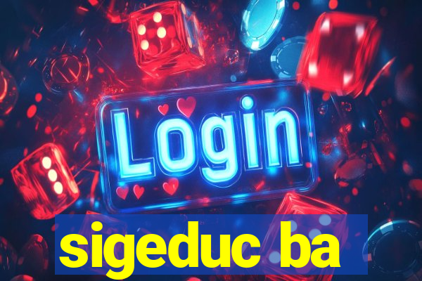 sigeduc ba