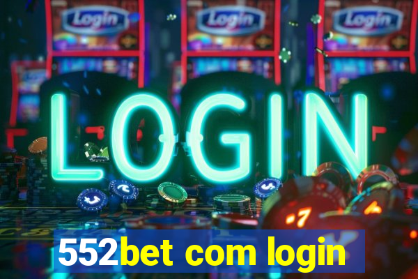 552bet com login