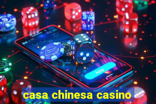 casa chinesa casino