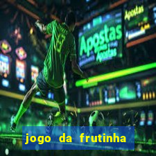 jogo da frutinha que paga dinheiro