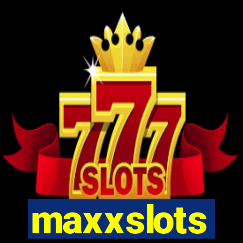 maxxslots