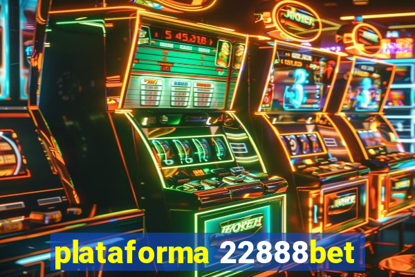 plataforma 22888bet