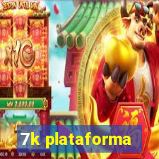 7k plataforma