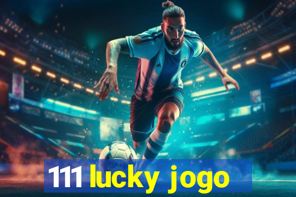 111 lucky jogo