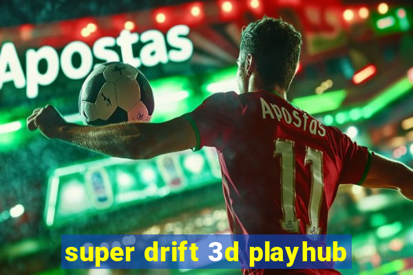 super drift 3d playhub