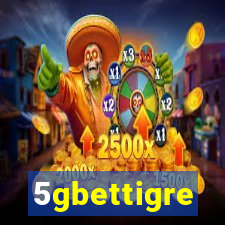 5gbettigre