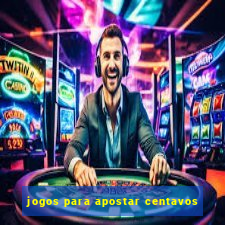 jogos para apostar centavos