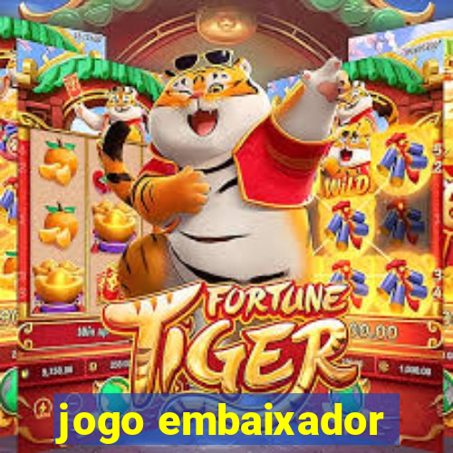 jogo embaixador