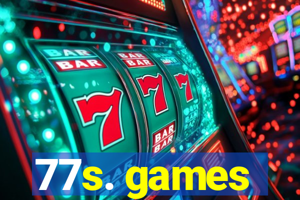 77s. games