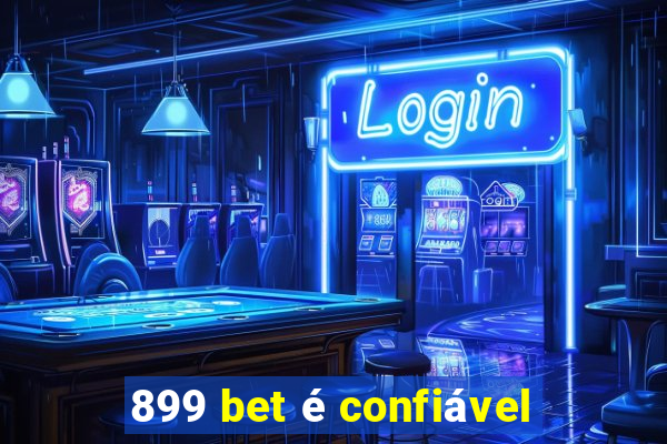 899 bet é confiável