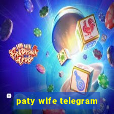 paty wife telegram