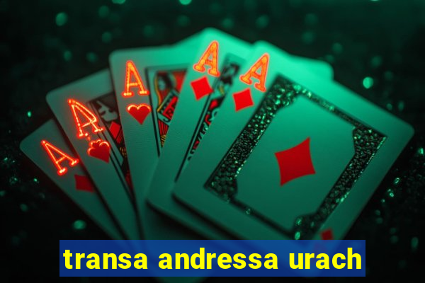 transa andressa urach