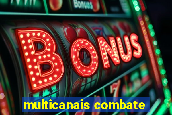 multicanais combate