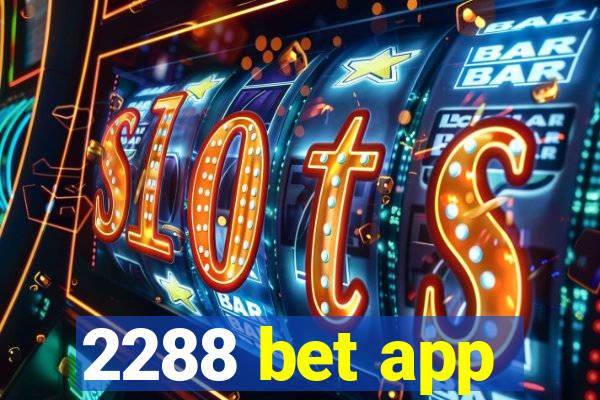 2288 bet app