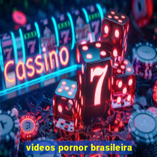 videos pornor brasileira