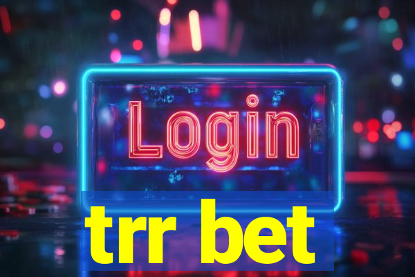 trr bet