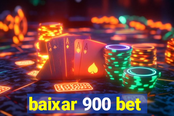 baixar 900 bet