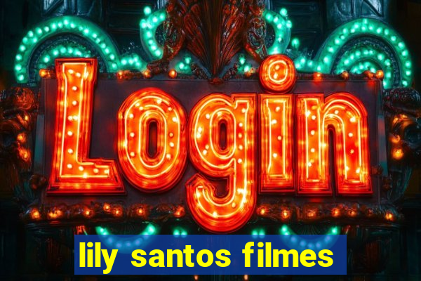 lily santos filmes