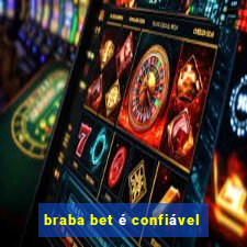 braba bet é confiável