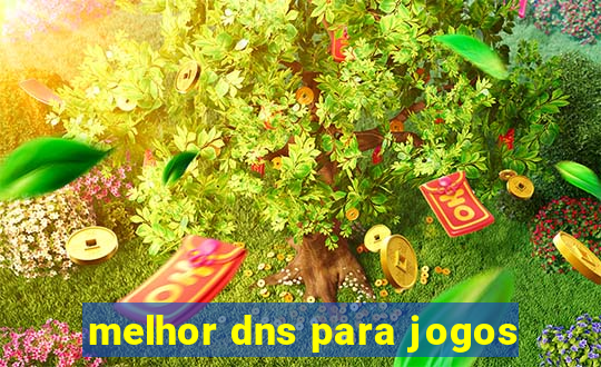 melhor dns para jogos